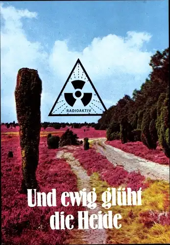 Künstler Ak Staeck, Klaus, Und ewig glüht die Heide radioaktiv, Satire