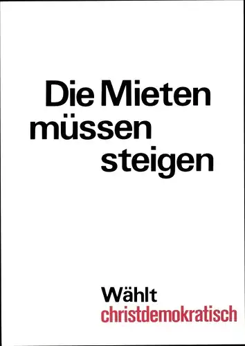 Künstler Ak Staeck, Klaus, Die Mieten müssen steigen, Wählt christdemokratisch, Satire