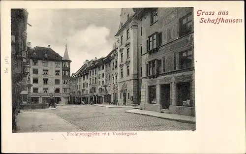 Ak Schaffhausen Stadt Schweiz, Frohnwaagplatz mit Vordergasse