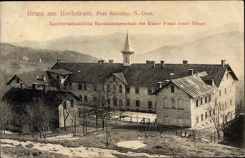 Ak Hochstraß Niederösterreich, Landwirtschaftliche Haushaltungsschule Kaiser Franz Josef Heim