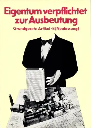 Künstler Ak Staeck, Klaus, Eigentum verpflichtet zur Ausbeutung, Grundgesetz Artikel 14, A 20a