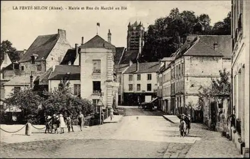 Ak La Ferté Milon Aisne, Mairie, Rue du Marche au Ble