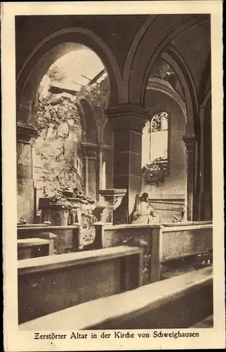 Ak Schweighouse Thann Schweighausen Elsass Haut Rhin, Zerstörter Altar in der Kirche