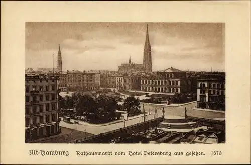 Ak Hamburg Mitte Altstadt, Rathausmarkt vom Hotel Petersburg aus gesehen, 1870