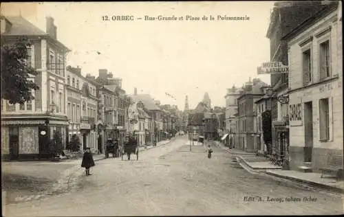 Ak Orbec Calvados, Rue Grande et Place de la Poissonnerie, Hotel Lisieux