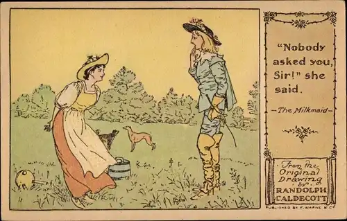 Künstler Ak Caldecott, Randolph, Nobody asked you Sir, The Milkmaid