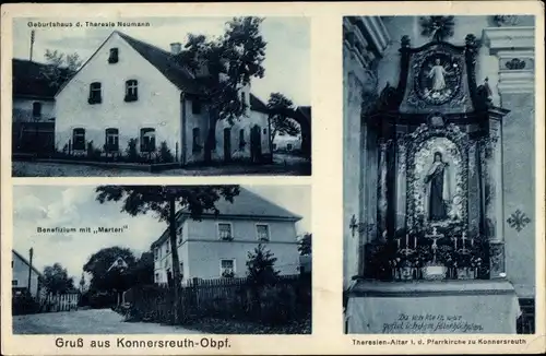 Ak Konnersreuth in der Oberpfalz, Geburtshaus Theresie Neumann, Pfarrkirche, Altar, Benefizium