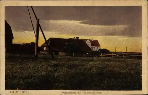 Ak List auf Sylt, Friesenhaus mit Wasserbrunnen