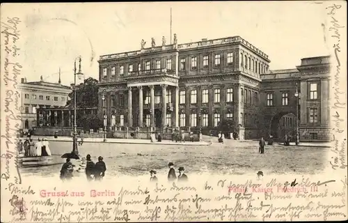 Ak Berlin Mitte, Kaiser Friedrich IIII. Palais