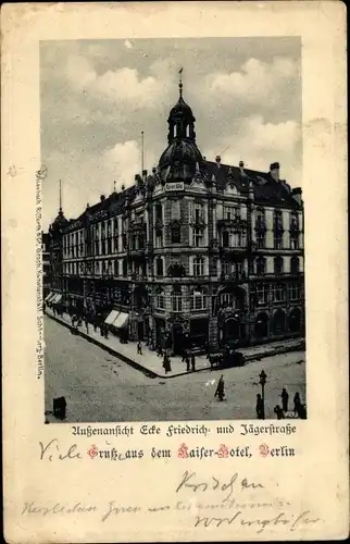 Ak Berlin Mitte, Kaiser Hotel, Ecke Friedrich- und Jägerstraße