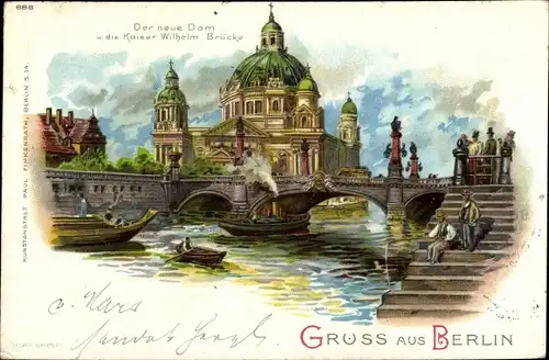 Litho Berlin, Der neue Dom u. Kaiser Wilhelm Brücke, Dampfer