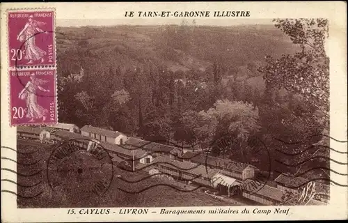 Ak Caylus Livron Tarn et Garonne, Baraquements militaires du Camp Neuf