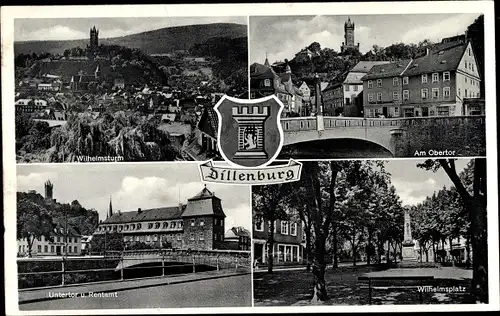 Ak Dillenburg in Hessen, Obertor, Wilhelmsturm, Wilhelmplatz, Untertor, Rentamt, Wappen