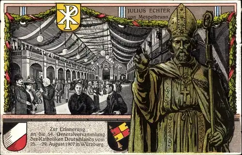 Ak Würzburg am Main Unterfranken, Julius Echter von Mespelbrunn, Katholikenversammlung 1907