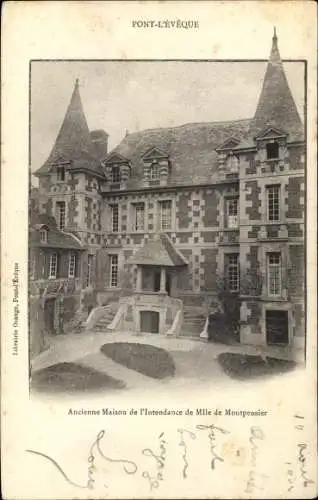 Ak Pont l Eveque Calvados, Ancienne Maison de l'Intendance de Mile Montpensier