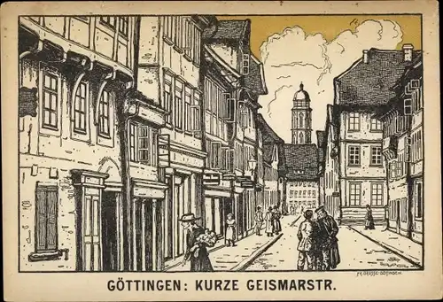 Künstler Ak Grosse, Fr., Göttingen in Niedersachsen, Kurze Geismarstraße