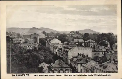 Ak Darmstadt in Hessen, Kath. Kirche, Großherzogliches Palais, Wilhelminenstraße von der Ludwigsäule