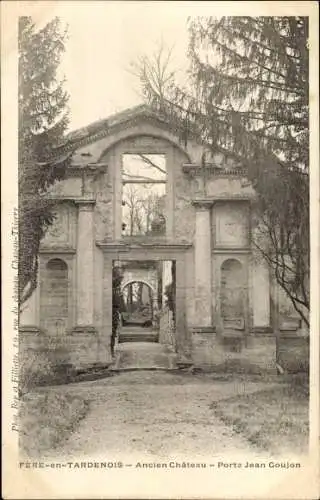 Ak Fère en Tardenois Aisne, Ancien chateau, porte Jean Goujon