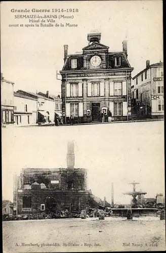 Ak Sermaize les Bains Marne, Hotel de Ville, avant et apres la Bataille