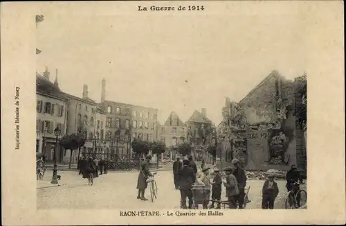 Ak Raon l'Étape Lothringen Vosges, Le Quartier des Halles, Kriegszerstörung 1. WK