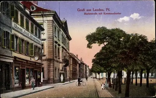 Ak Landau in der Pfalz in Rheinland Pfalz, Blick in Marktstraße mit Kommandantur