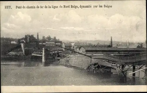 Ak Huy Wallonien Lüttich, Pont du Chemin de Fer de la Ligne du Nord Belge, Dynamite par les Belges