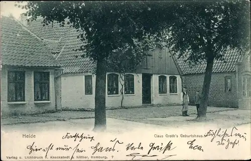 Ak Heide in Dithmarschen, Geburtshaus von Schriftsteller Klaus Groth