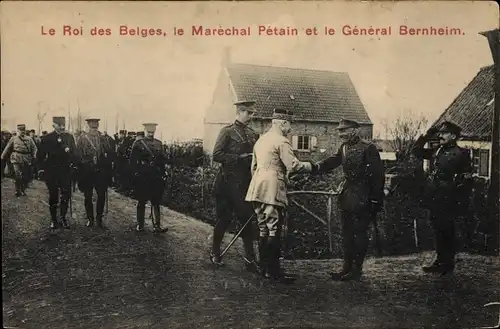 Ak König Albert I. von Belgien, Maréchal Pétain, Général Bernheim, I. WK