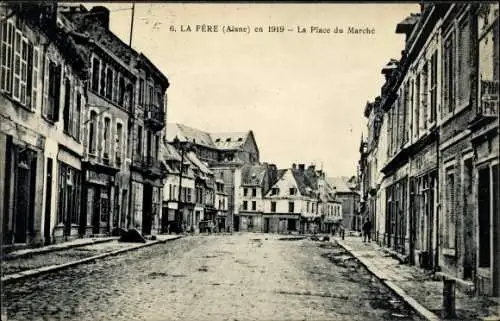 Ak La Fère Aisne, La Place du Marche en 1919