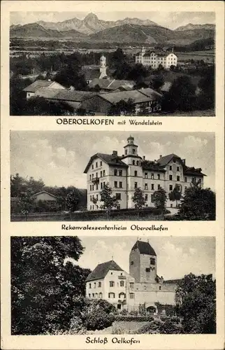 Ak Oberölkofen Oberoelkofen Elkofen Grafing bei München, Schloss, Rekonvaleszenfenheim, Wendelstein