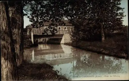 Ak Fère en Tardenois Aisne, Pont de l'Ourcq