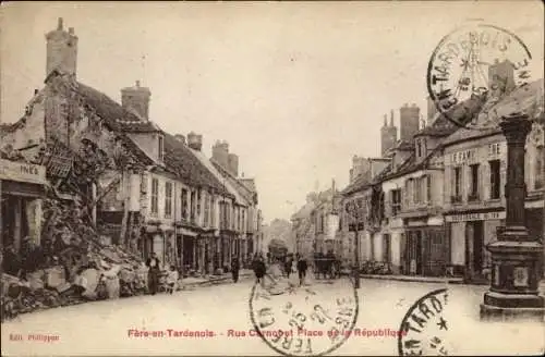 Ak Fère en Tardenois Aisne, Rue Carnot, Place de la Republique, Kriegszerstörung 1. WK