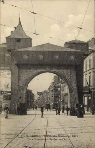 Ak Rouen Seine Maritime, Millenaire Normand 1911, Porte Monumentale, Rue Jeanne d'Arc