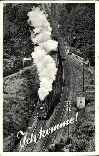 Ak Deutsche Eisenbahn, Dampflokomotive, Ich komme