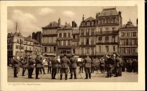 Ak Saint Quentin Aisne, Hauptplatz, deutsche Soldaten, Militärkonzert, 1. WK