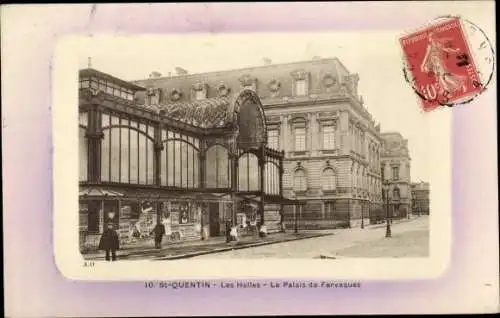 Ak Saint Quentin Aisne, Les Halles, Le Palais de Fervaques