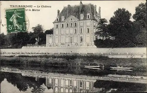 Ak Trilbardou Seine et Marne, Le Chateau