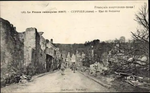 Ak Cuffies Aisne, Rue de Soissons, La France reconquise 1917