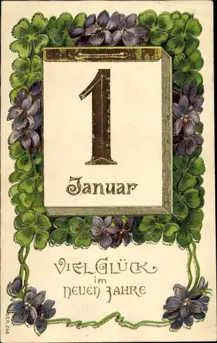 Präge Litho Glückwunsch Neujahr, Kalender, 1 Januar, Kleeblätter, Veilchen