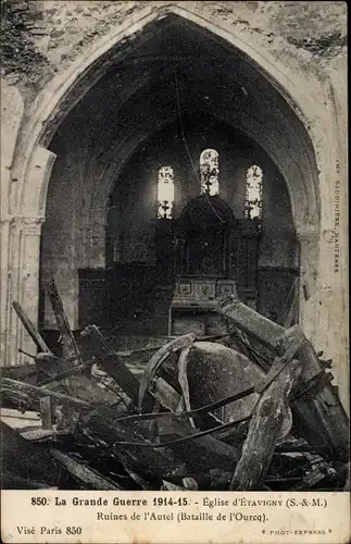 Ak Étavigny Seine et Marne, L'Eglise, Ruines du l'Autel, La Grande Guerre 1914-1915