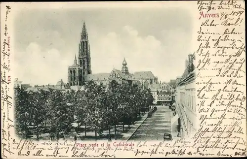 Ak Anvers Antwerpen Flandern, Place verte, La Cathedrale