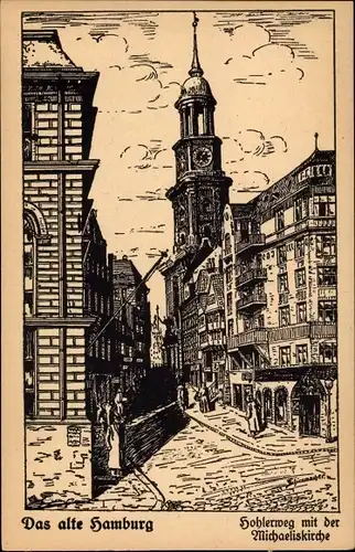 Künstler Ak Hamburg, Hohlerweg mit der Michaeliskirche