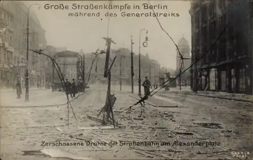Ak Berlin Mitte, Generalstreik 1919, Straßenkämpfe, Alexanderplatz, Zerschossene Drähte der Tram