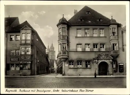 Ak Bayreuth in Oberfranken, Rathaus, Brautgasse, Geburtshaus Max Stirner