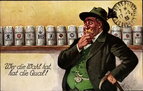 Ak Wer die Wahl hat, hat die Qual, Mann vor verschiedenen Bierkrügen