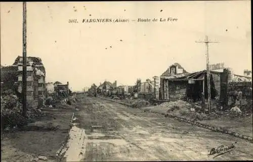 Ak Fargniers Aisne, Route de la Fere, Kriegszerstörung 1. WK