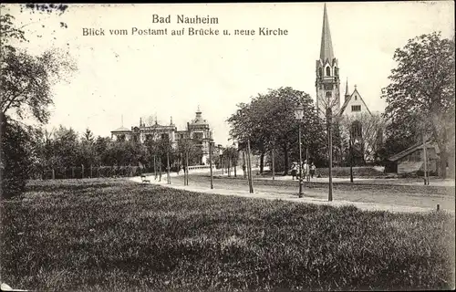 Ak Bad Nauheim in Hessen, Blick vom Postamt auf Brücke u. neue Kirche