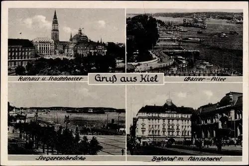 Ak Hansestadt Kiel, Rathaus, Stadttheater, Seegartenbrücke, Wasserallee, Bahnhof, Hansahotel