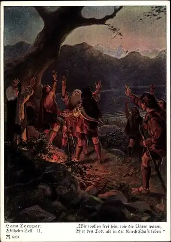 Künstler Ak Toepper, Hans, Wilhelm Tell II, Wir wollen frei sein, wie die Väter waren, Rütlischwur