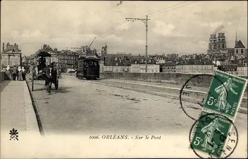 Ak Orléans Loiret, Sur le Pont, Straßenbahn